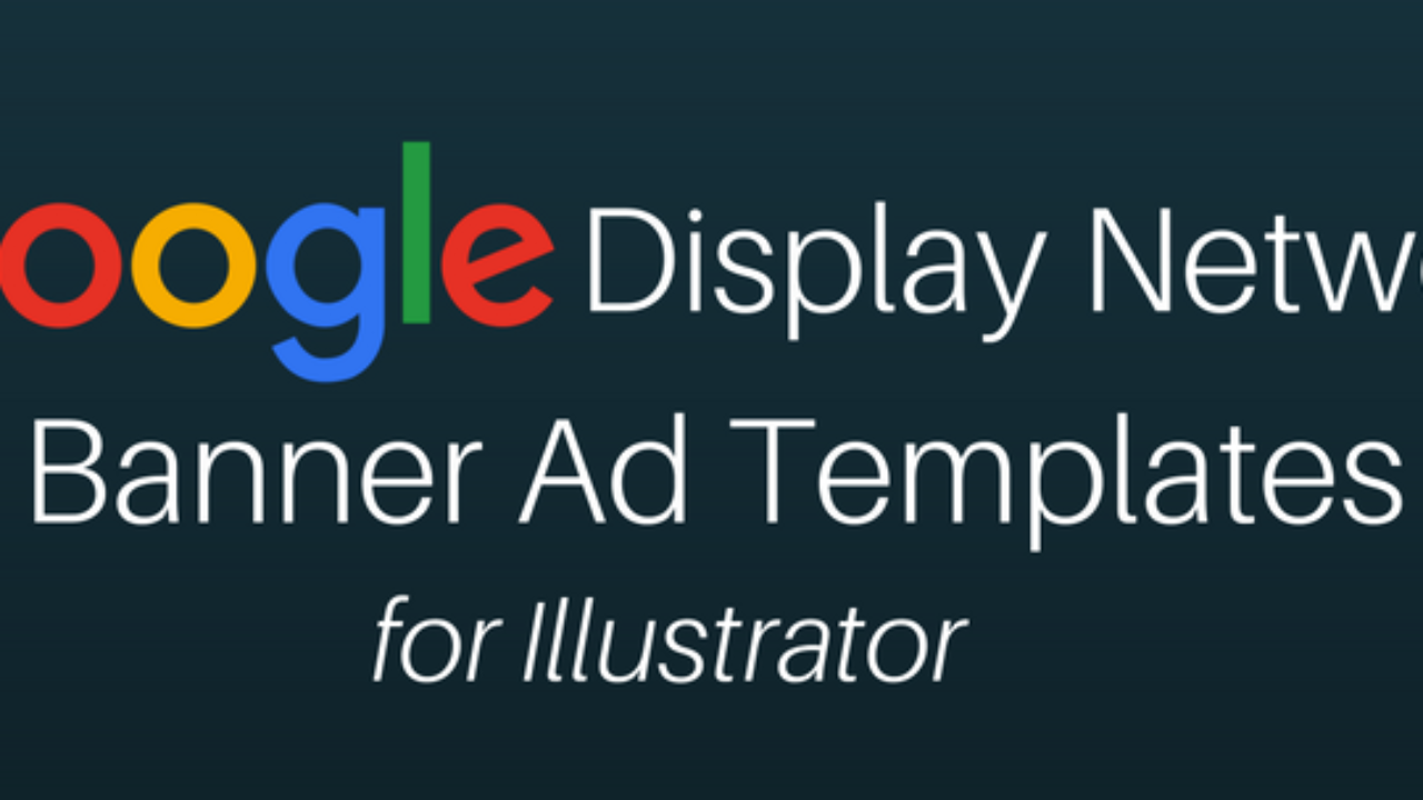 Google Display Banner Ad Template Illustrator Files Wtm Blog
