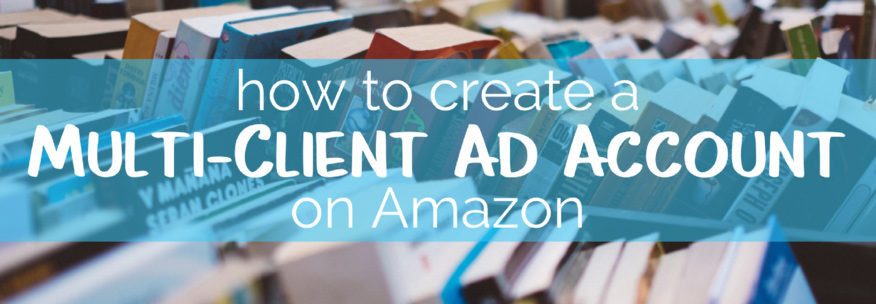 Create Multi-client Ad Account
