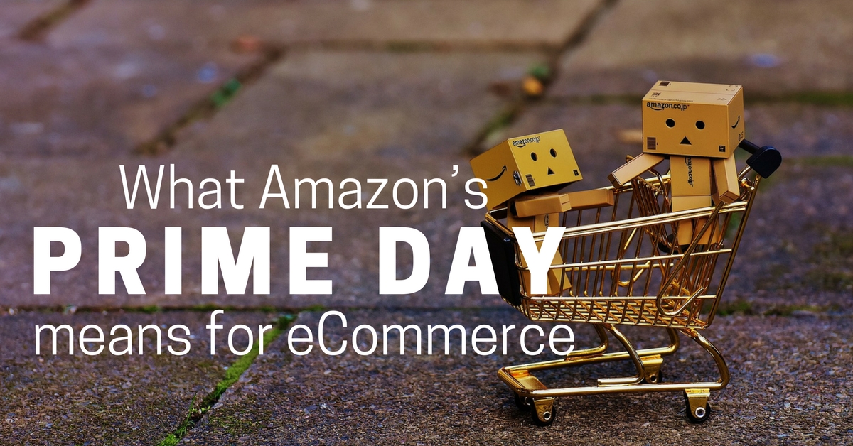 What Amazon’s Prime Day means for eCommerce